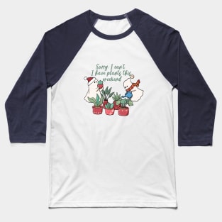 Sorry I Can't I Have Plants This Weekend Baseball T-Shirt